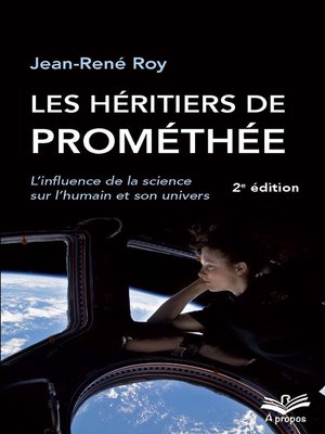 cover image of Les héritiers de Prométhée. L'influence de la science sur l'humain et son univers--Format de poche